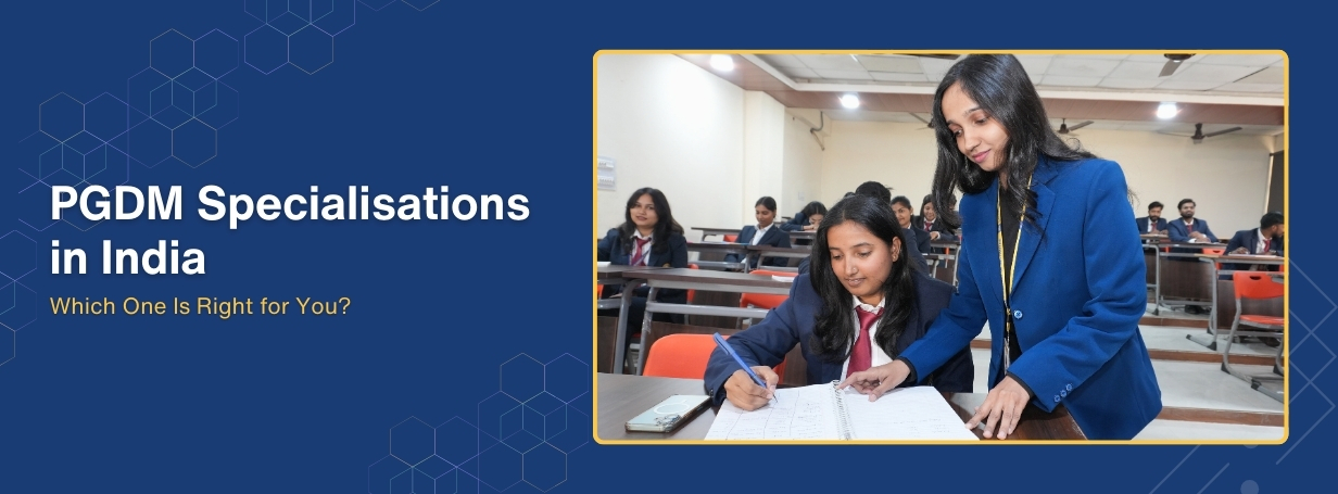 PGDM Specialisations in India: Which One Is Right for You?